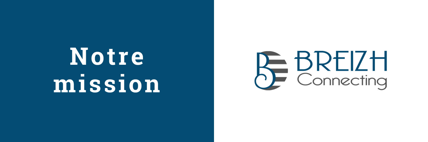 Notre mission : BREIZH Connecting