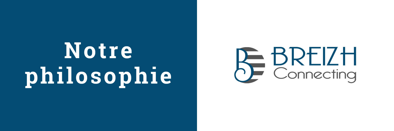 Notre philosophie : BREIZH Connecting
