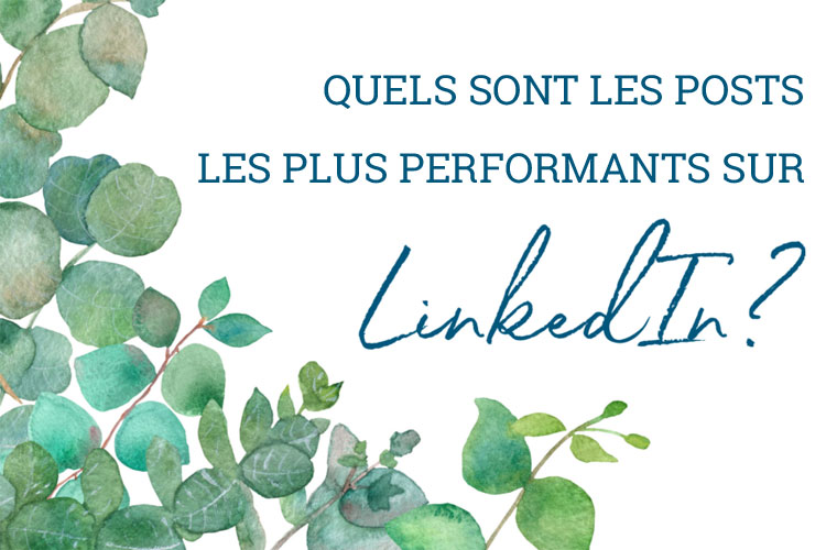 Les posts les plus efficaces sur LinkedIn